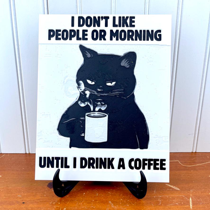 Wall Art, I Don’t Like People or Morning Until I’ve Had Coffee, Cat Lover, Coffee Bar Art. Cat Attitude