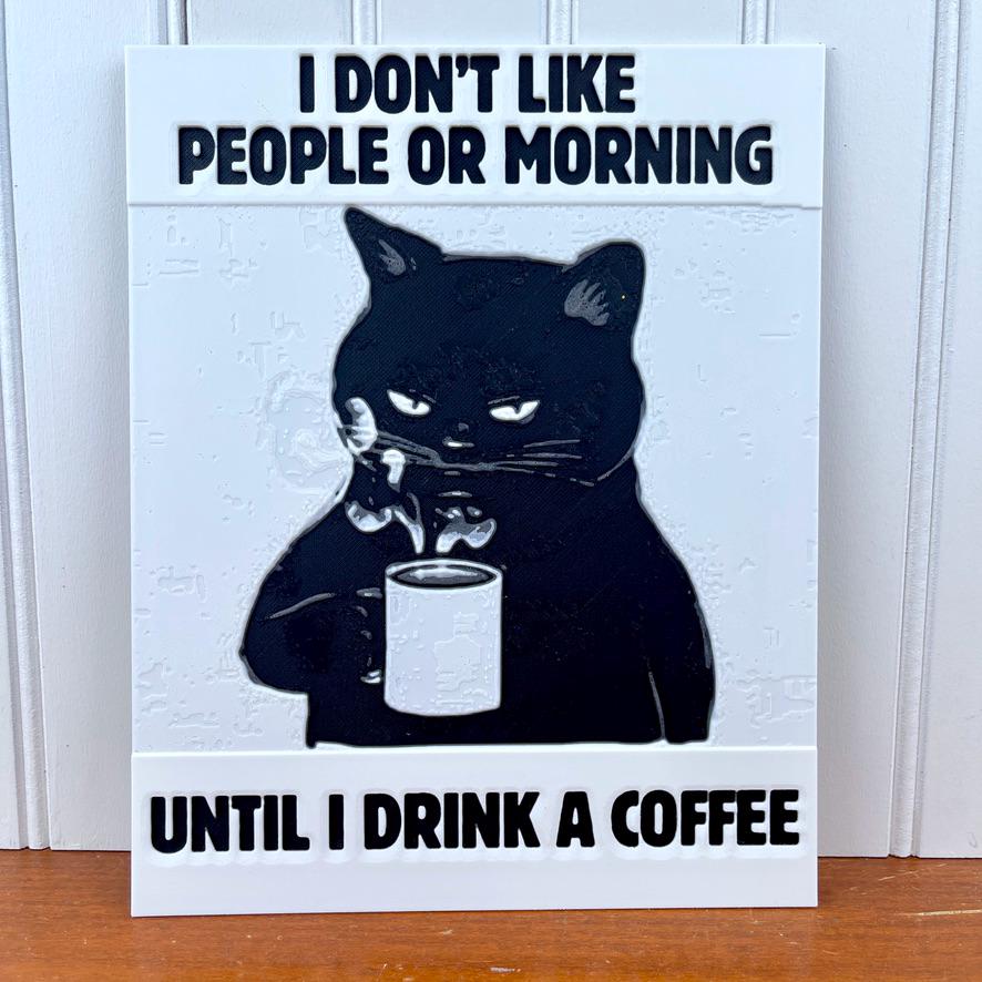 Wall Art, I Don’t Like People or Morning Until I’ve Had Coffee, Cat Lover, Coffee Bar Art. Cat Attitude